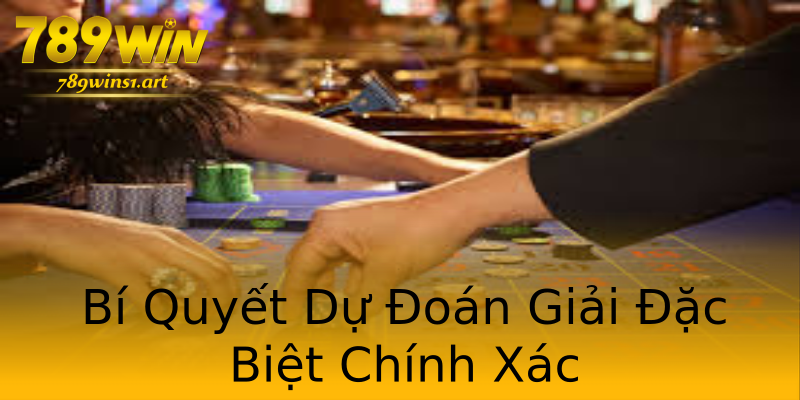 Bí Quyết Dự Đoán Giải Đặc Biệt Chính Xác Bí Quyết Dự Đoán Giải Đặc Biệt Chính Xác