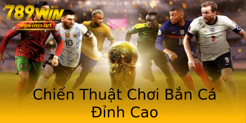 Chiến Thuật Chơi Bắn Cá Đỉnh Cao Chiến Thuật Chơi Bắn Cá Đỉnh Cao