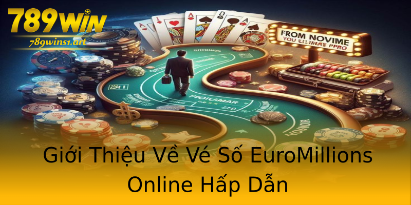 Giới Thiệu Về Vé Số EuroMillions Online Hấp Dẫn Giới Thiệu Về Vé Số EuroMillions Online Hấp Dẫn