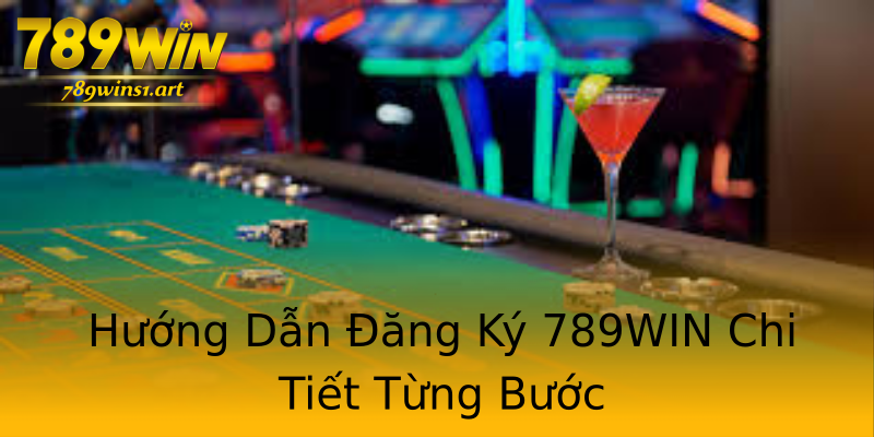 Hướng Dẫn Đăng Ký 789WIN Chi Tiết Từng Bước Hướng Dẫn Đăng Ký 789WIN Chi Tiết Từng Bước
