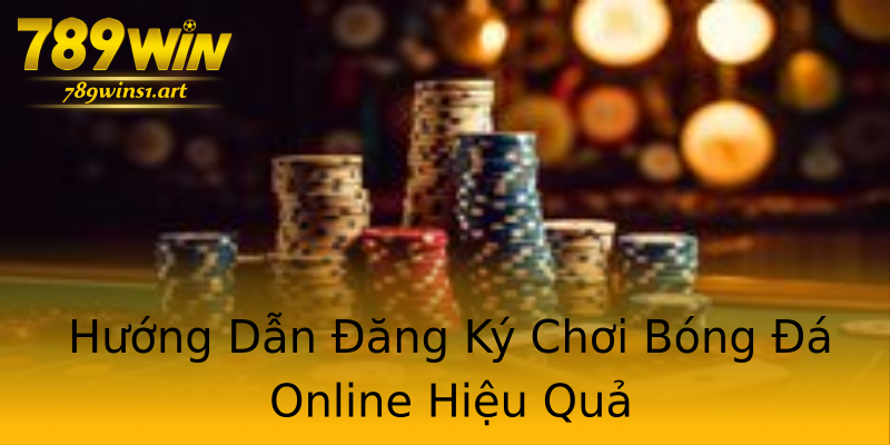 Hướng Dẫn Đăng Ký Chơi Bóng Đá Online Hiệu Quả Hướng Dẫn Đăng Ký Chơi Bóng Đá Online Hiệu Quả