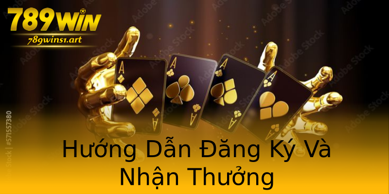 Hướng Dẫn Đăng Ký Và Nhận Thưởng Hướng Dẫn Đăng Ký Và Nhận Thưởng