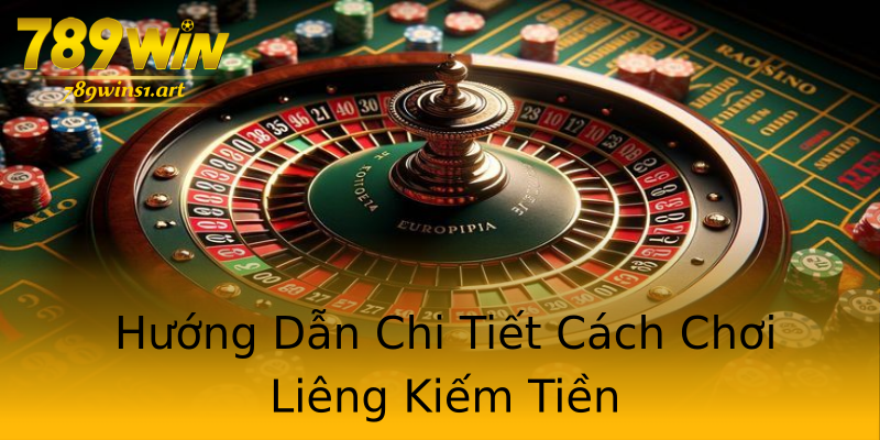 Hướng Dẫn Chi Tiết Cách Chơi Liêng Kiếm Tiền Hướng Dẫn Chi Tiết Cách Chơi Liêng Kiếm Tiền