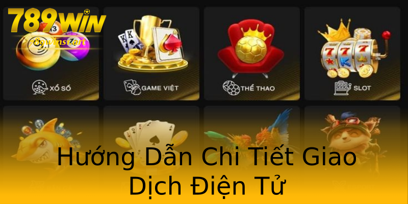 Hướng Dẫn Chi Tiết Giao Dịch Điện Tử Hướng Dẫn Chi Tiết Giao Dịch Điện Tử