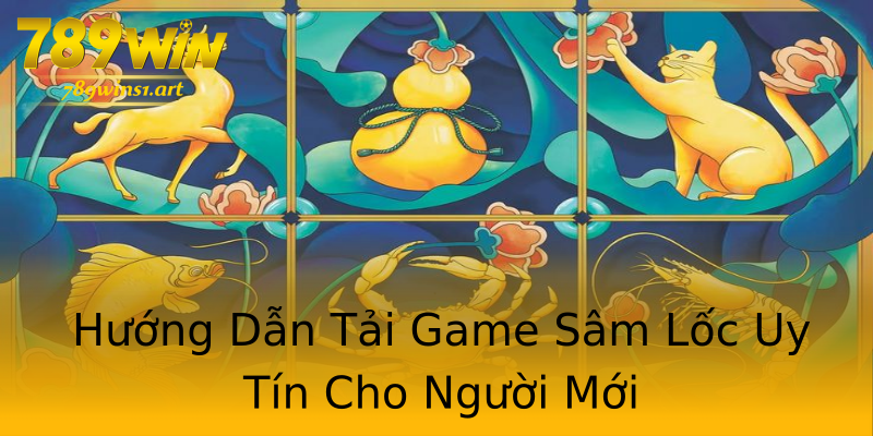Hướng Dẫn Tải Game Sâm Lốc Uy Tín Cho Người Mới Hướng Dẫn Tải Game Sâm Lốc Uy Tín Cho Người Mới