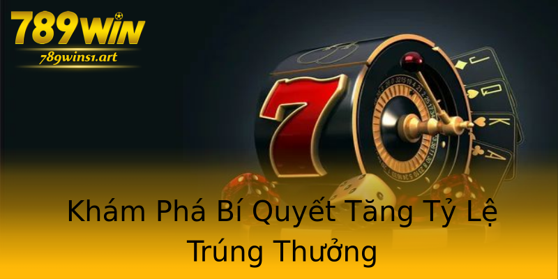 Khám Phá Bí Quyết Tăng Tỷ Lệ Trúng Thưởng Khám Phá Bí Quyết Tăng Tỷ Lệ Trúng Thưởng