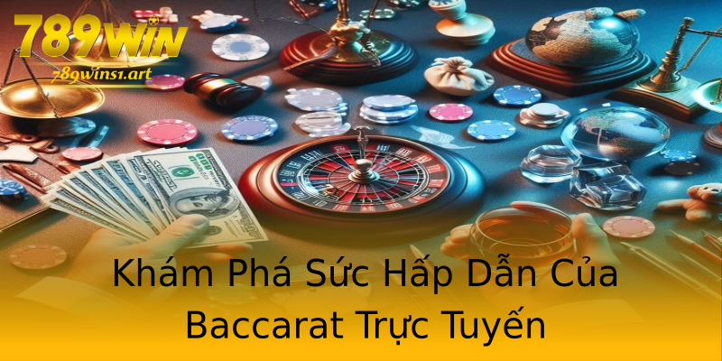 Khám Phá Sức Hấp Dẫn Của Baccarat Trực Tuyến Khám Phá Sức Hấp Dẫn Của Baccarat Trực Tuyến