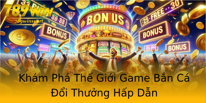 Khám Phá Thế Giới Game Bắn Cá Đổi Thưởng Hấp Dẫn Khám Phá Thế Giới Game Bắn Cá Đổi Thưởng Hấp Dẫn