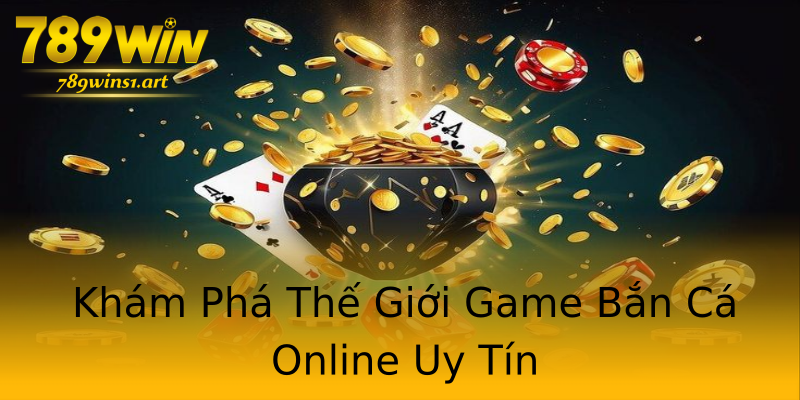 Khám Phá Thế Giới Game Bắn Cá Online Uy Tín Khám Phá Thế Giới Game Bắn Cá Online Uy Tín