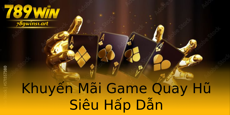 Khuyến Mãi Game Quay Hũ Siêu Hấp Dẫn Khuyến Mãi Game Quay Hũ Siêu Hấp Dẫn