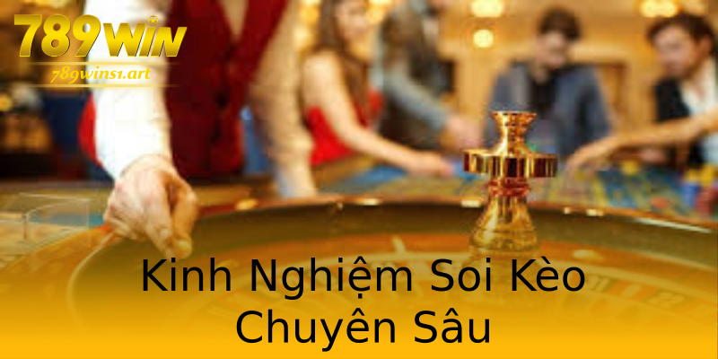 Kinh Nghiệm Soi Kèo Chuyên Sâu Kinh Nghiệm Soi Kèo Chuyên Sâu