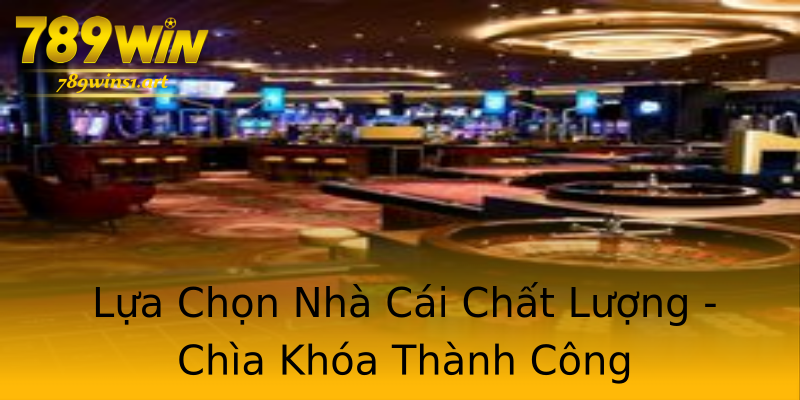 Lựa Chọn Nhà Cái Chất Lượng - Chìa Khóa Thành Công Lựa Chọn Nhà Cái Chất Lượng - Chìa Khóa Thành Công