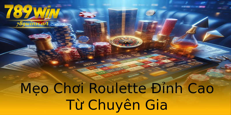 Mẹo Chơi Roulette Đỉnh Cao Từ Chuyên Gia Mẹo Chơi Roulette Đỉnh Cao Từ Chuyên Gia