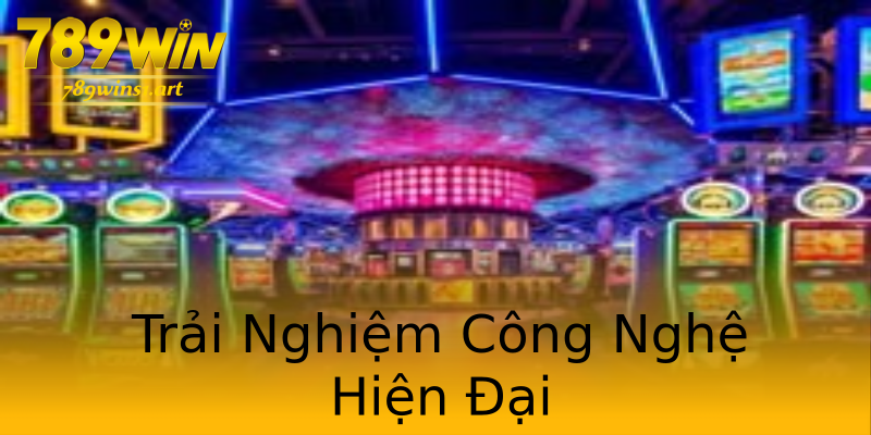 Trải Nghiệm Công Nghệ Hiện Đại Trải Nghiệm Công Nghệ Hiện Đại