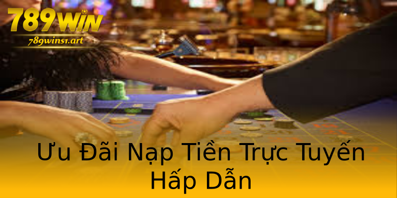 Ưu Đãi Nạp Tiền Trực Tuyến Hấp Dẫn Ưu Đãi Nạp Tiền Trực Tuyến Hấp Dẫn